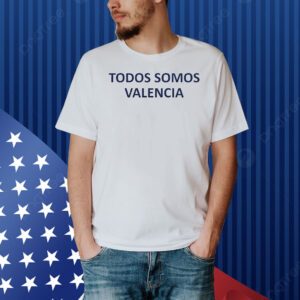 We’re all with valencia Shirt