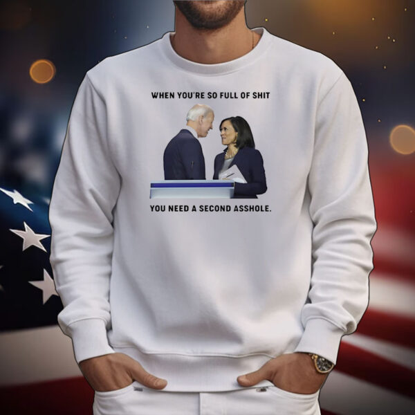 When you’re so full of shit you need a second asshole anti Biden T-Shirt