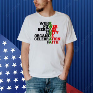 Work power heritage unity organize celebration faith Shirt