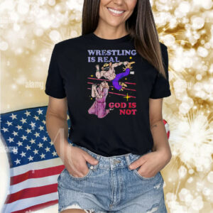 Wrestling is real God is not vintage Shirt