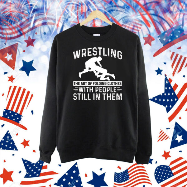 Wrestling the art of folding clothes with people in them wrestling Shirt Shirt