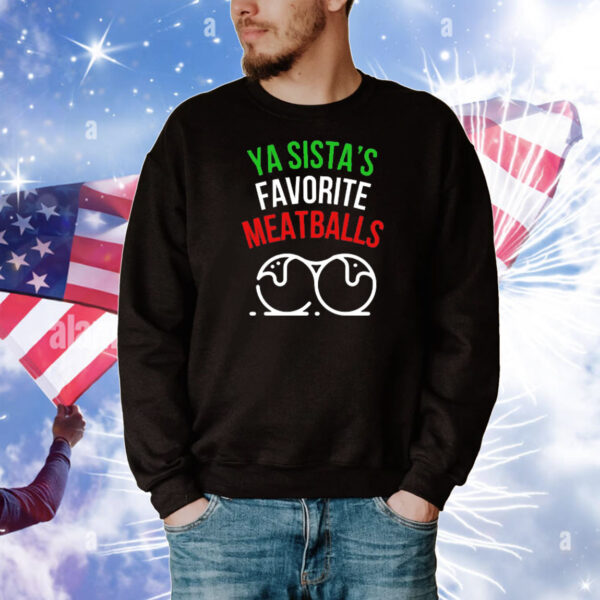 Ya sistas favorite meatballs Christmas T-Shirt