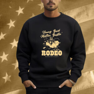 Young Buck Mutton Bustin’ Rodeo Hang On Tight Shirt