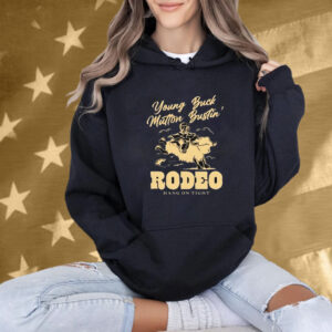 Young Buck Mutton Bustin’ Rodeo Hang On Tight Shirt