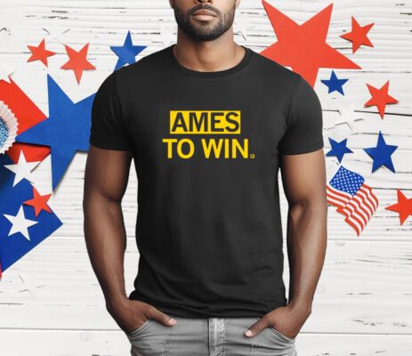 Ames To Win T-Shirt