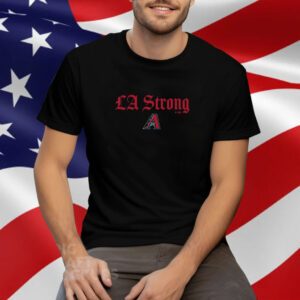 Arizona Diamondbacks LA Strong Tee Shirt