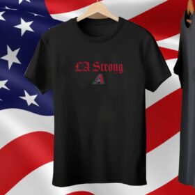 Arizona Diamondbacks LA Strong Tee Shirt
