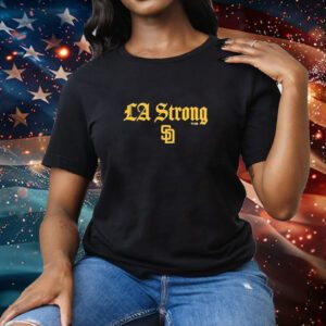 Best San Diego Padres La Strong Tee Shirt
