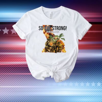 California Strong! Wildfires 2025 T-Shirt