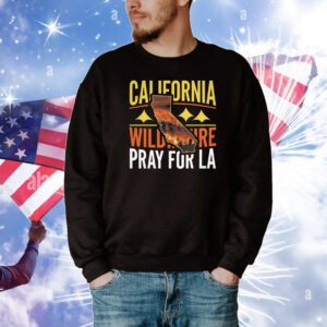 California Wildfire Pray for LA T-Shirt