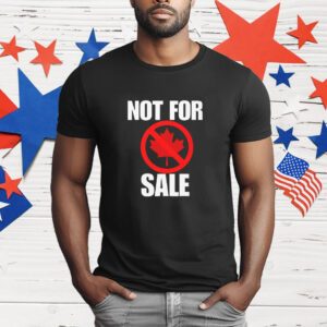 Canada Not For Sale T-Shirt