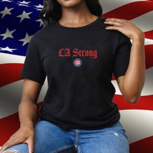 Chicago Cubs LA Strong Tee Shirt