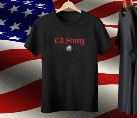 Chicago Cubs LA Strong Tee Shirt