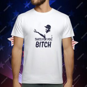 Chicken Wing Cc Sabathia That's For You Bitch T-Shirt