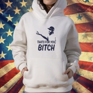 Chicken Wing Cc Sabathia That's For You Bitch T-Shirt