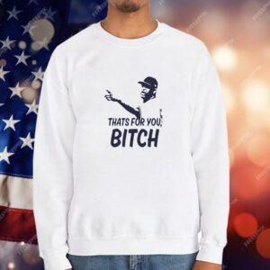 Chicken Wing Cc Sabathia That's For You Bitch T-Shirt