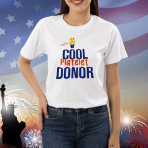 Cool platelet donor Shirt