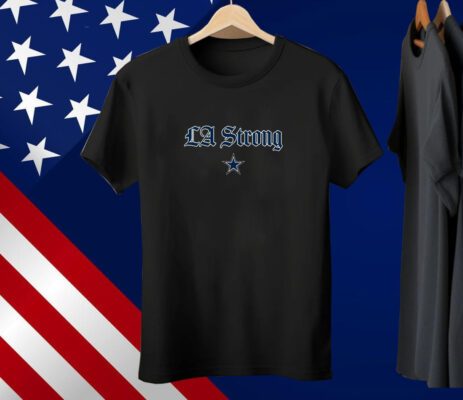 Dallas Cowboys LA Strong Tee Shirt