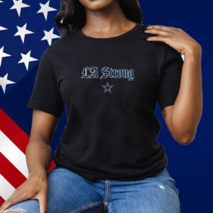 Dallas Cowboys LA Strong Tee Shirt