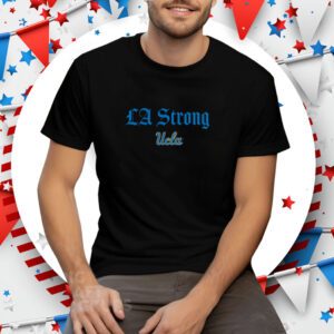 Fanatics UCLA Bruins LA Strong Tee Shirt