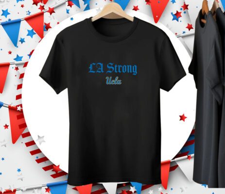 Fanatics UCLA Bruins LA Strong Tee Shirt