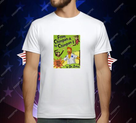 From Chimpan A To Chimpan Z By Dr Zaius T-Shirt