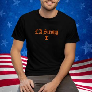 Good Illinois Fighting Illini LA Strong Tee Shirt