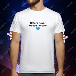 Haters Never Fujoshi Forever T-Shirt