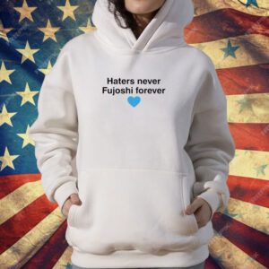 Haters Never Fujoshi Forever T-Shirt