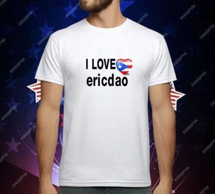 Hourlyericdoa I Love Ericdao T-Shirt