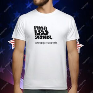 I’m A Leo Venus Worship Me Or Die T-Shirt