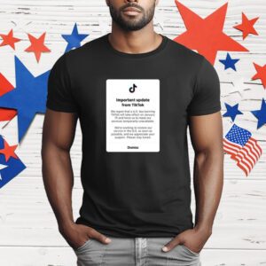 Important Update From TikTok T-Shirt