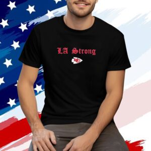 Kansas City Chiefs LA Strong Tee Shirt