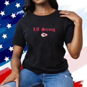 Kansas City Chiefs LA Strong Tee Shirt