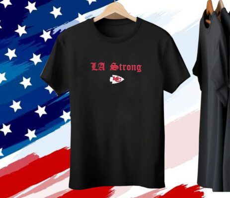 Kansas City Chiefs LA Strong Tee Shirt