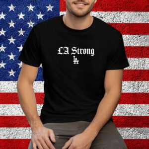 LA Strong Gratitude Fans Dodgers Tee Shirt