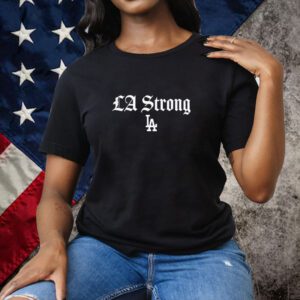 LA Strong Gratitude Fans Dodgers Tee Shirt