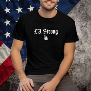 LA Strong Gratitude Fans Dodgers Tee Shirt