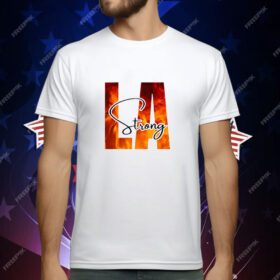 LA Strong Wildfire Relief T-Shirt