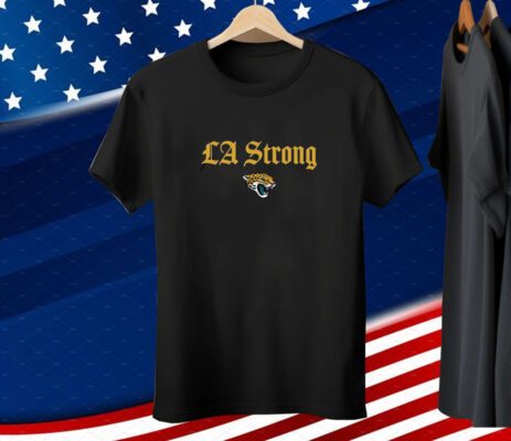 LA Strong X Jacksonville Jaguars 2025 Tee Shirt