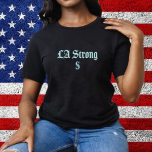 LA Strong X Seattle Mariners Tee Shirt