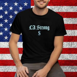 LA Strong X Seattle Mariners Tee Shirt
