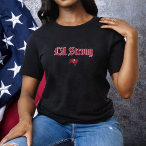 LA Strong X Tampa Bay Buccaneers 2025 Tee Shirt