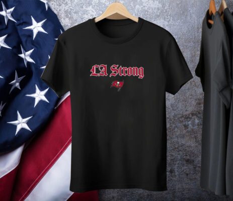 LA Strong X Tampa Bay Buccaneers 2025 Tee Shirt