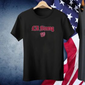 LA Strong X Washington Nationals Tee Shirt