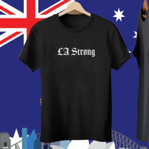LA Strong Tee Shirt