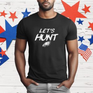 Let’s Hunt Philadelphia Eagles T-Shirt