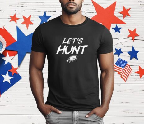 Let’s Hunt Philadelphia Eagles T-Shirt