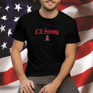 Los Angeles Angels LA Strong MLB Tee Shirt