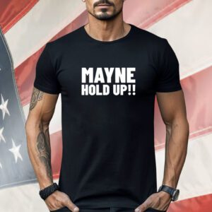 Mayne Hold Up Shirt